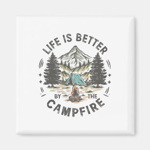 Life Is Better At The Campfire Funny Camp Camping Magnet