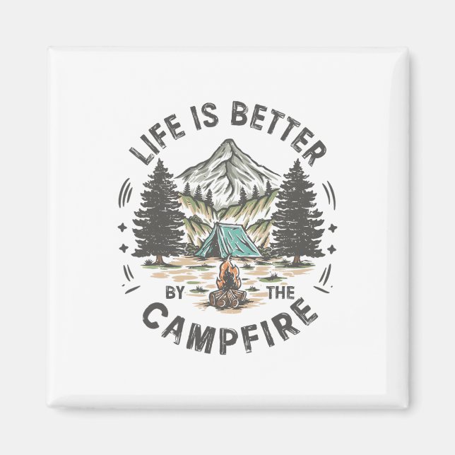 Life Is Better At The Campfire Funny Camp Camping  Magnet (Front)