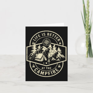 Life Is Better At The Campfire Funny Camper Camp C Card