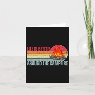 Life Is Better At The Campfire Funny Camper Camp C Card