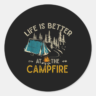 Life Is Better At The Campfire Funny Camper Camp C Classic Round Sticker