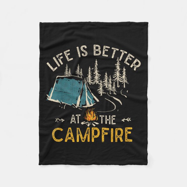 Life Is Better At The Campfire Funny Camper Camp C Fleece Blanket (Front)