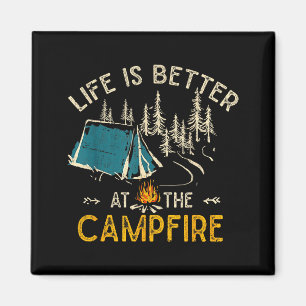 Life Is Better At The Campfire Funny Camper Camp C Magnet