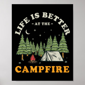 Life Is Better At The Campfire Funny Camper Camp C Poster