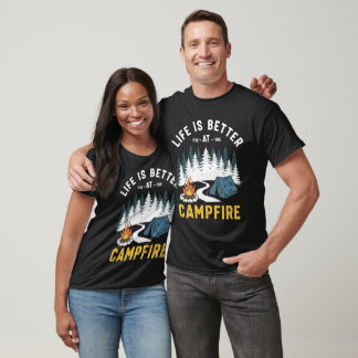 Life Is Better At The Campfire Funny Camper Camp T-Shirt