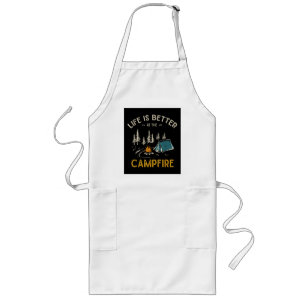 Life Is Better At The Campfire Funny Camper Long Apron