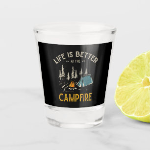 Life Is Better At The Campfire Funny Camper Shot Glass