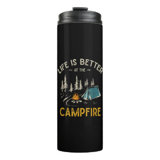 Life Is Better At The Campfire Funny Camper Thermal Tumbler