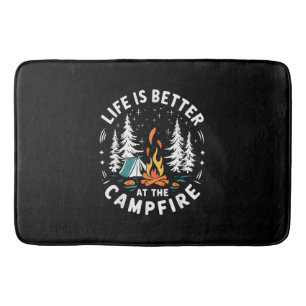 Life is Better at The Campfire Funny Camping Bath Mat