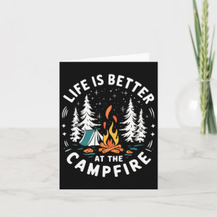 Life Is Better At The Campfire Funny Camping Card