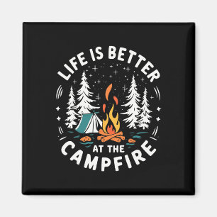 Life Is Better At The Campfire Funny Camping  Magnet