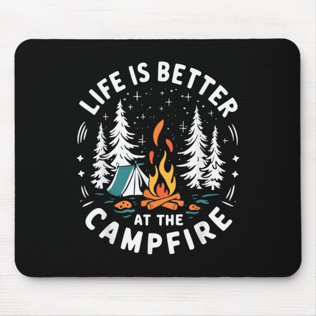 Life is Better at The Campfire Funny Camping Mouse Mat (Front)