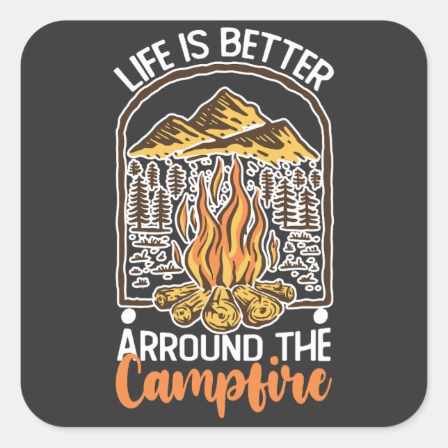 Life Is Better At The Campfire Travel Square Sticker (Front)