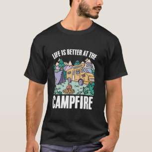 Life Is Better At The Campfire Wanderlust Camper N T-Shirt