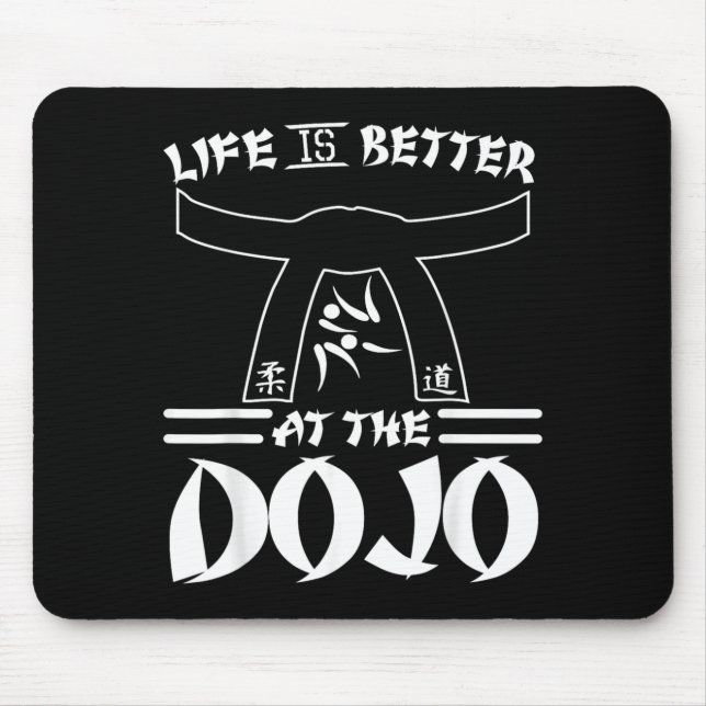Life Is Better At The Dojo - Funny Karate Mouse Mat (Front)