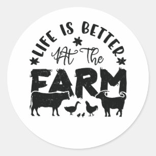 Life is Better At the Farm  Classic Round Sticker