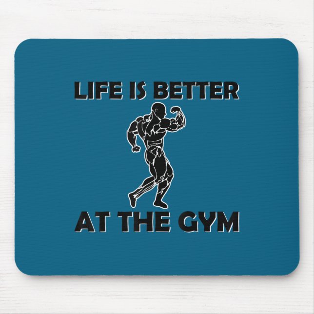 Life Is Better At The Gym Bodybuilding Motivationa Mouse Mat (Front)