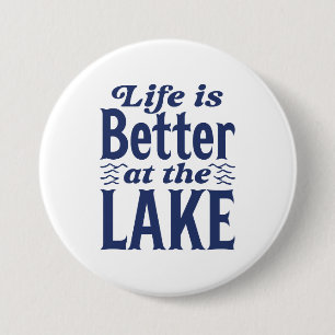 Life Is Better At The Lake 7.5 Cm Round Badge