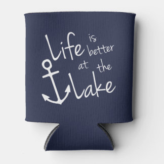LIFE IS BETTER AT THE LAKE CAN COOLER