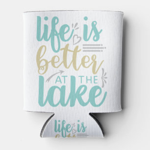 life is better at the lake can cooler