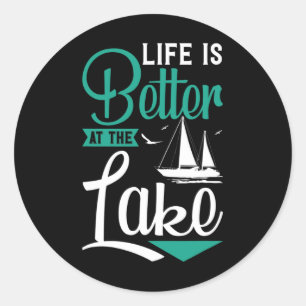 Life Is Better At The Lake Classic Round Sticker