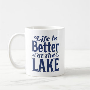 Life Is Better At The Lake Coffee Mug