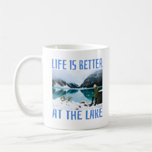 Life is Better at the Lake  Coffee Mug