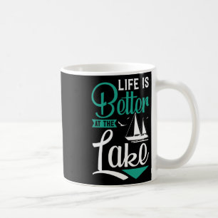 Life Is Better At The Lake Coffee Mug