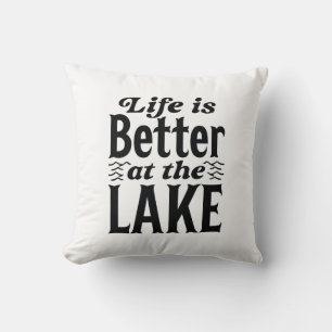 Life Is Better At The Lake Cushion