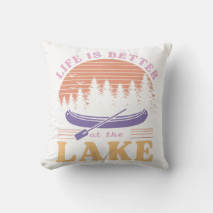Life Is Better At The Lake Cushion