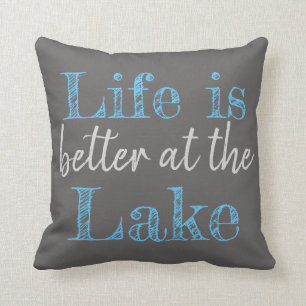 LIFE IS BETTER AT THE LAKE CUSHION