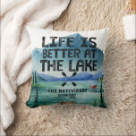 Life is Better at the Lake - Family Name Pillow<br><div class="desc">Because you can never have too many, personalised cushions and covers for every room and occasion. So go ahead and customise wedding cushions with their initials on it, personalised pillows for the bedroom and truly customised cushions for you and the family — a great way to make a home your...</div>