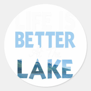 Life Is Better At The Lake Fishing Boating Classic Round Sticker