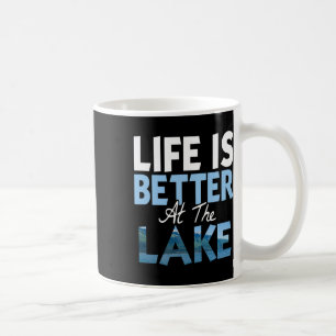 Life Is Better At The Lake Fishing Boating  Coffee Mug
