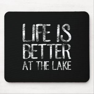 Life Is Better At The Lake Funny Camping Fishing T Mouse Mat