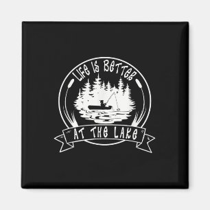Life Is Better At The Lake, Funny Sayings Fisherma Magnet