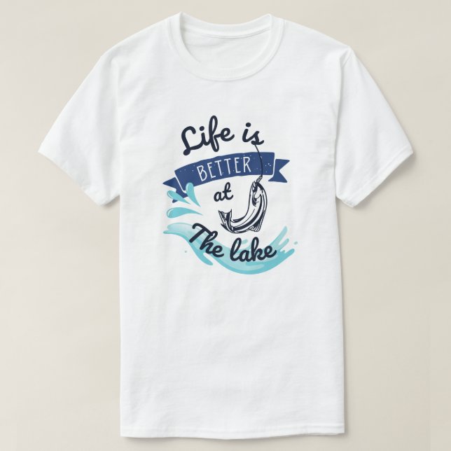 Life is Better at The Lake Funny T-Shirt (Design Front)