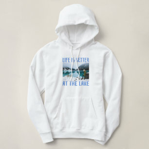Life is Better at the Lake Hoodie