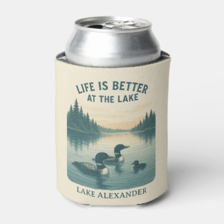 Life Is Better at the Lake Loon Design Custom Lake Can Cooler