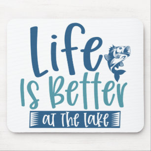 Life Is Better At The Lake Mouse Mat