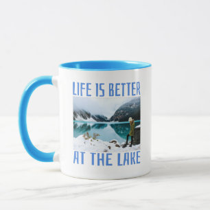 Life is Better at the Lake   Mug