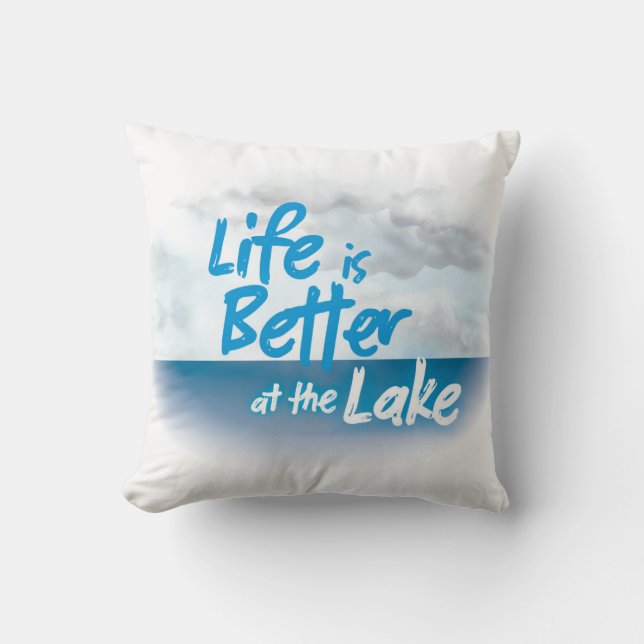 Life is better at the lake pillow (Front)