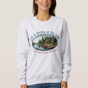 Life is Better at the Lake Sweatshirt