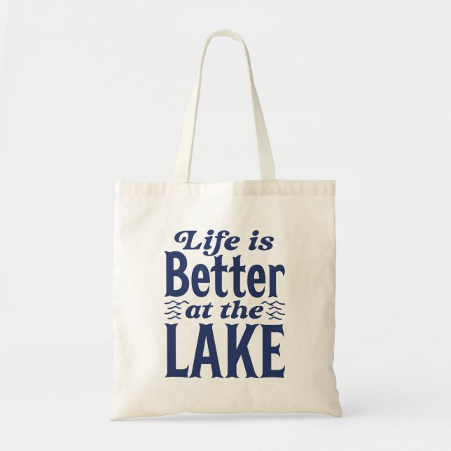 Life Is Better At The Lake Tote Bag (Front)