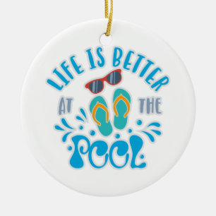 Life Is Better At The Pool Design For Summer Lover Ceramic Tree Decoration