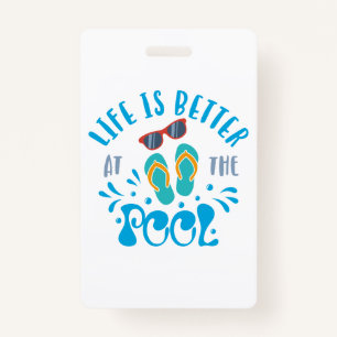 Life Is Better At The Pool Nice Summer Design ID Badge