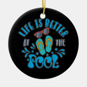 Life Is Better At The Pool. Summer Pool Design Ceramic Tree Decoration