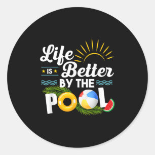 Life Is Better At The Pool Summer Vacation Summer Classic Round Sticker
