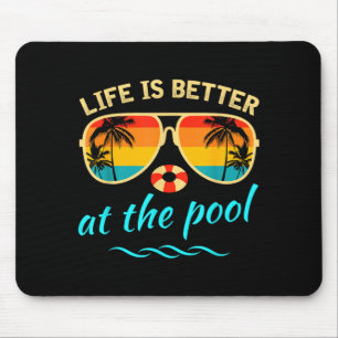Life is better at the pool summer vacation summer mouse mat