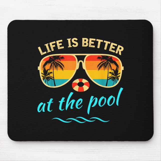 Life is better at the pool summer vacation summer mouse mat (Front)